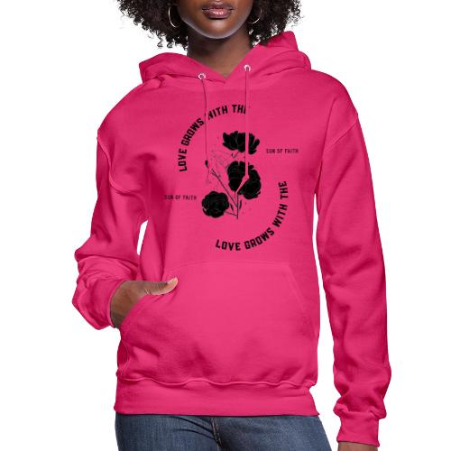 Love Grows With The Sun Of Faith - Women's Hoodie