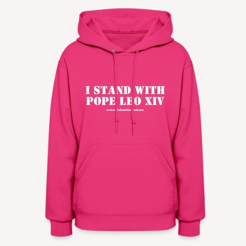 I STAND WITH POPE LEO XIV - Women's Hoodie