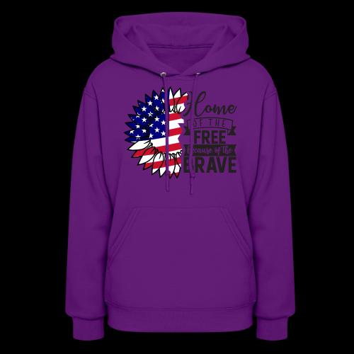 Home the free because of the brave - Women's Hoodie