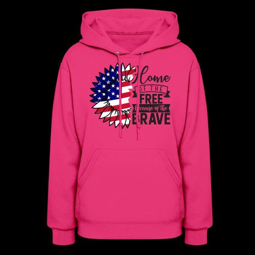 Home the free because of the brave - Women's Hoodie