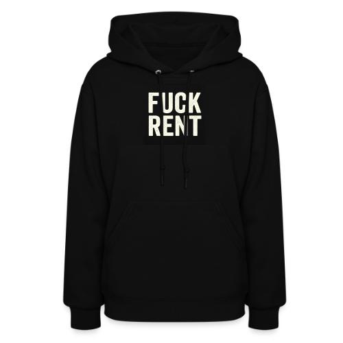 FUCK RENT TEE - Women's Hoodie