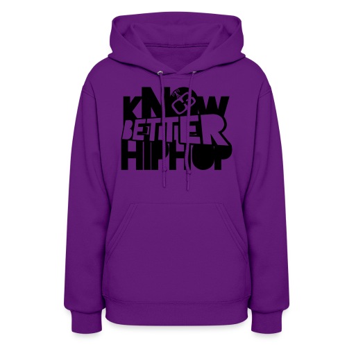 kNOw BETTER HIPHOP - Women's Hoodie