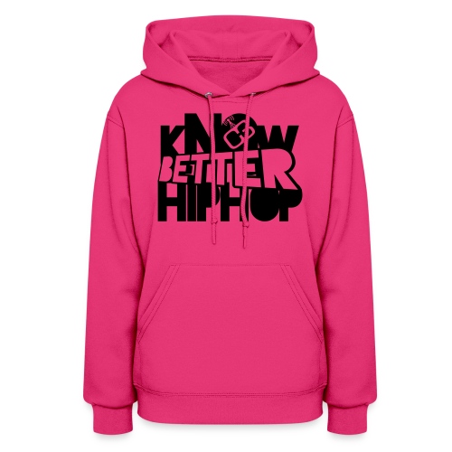 kNOw BETTER HIPHOP - Women's Hoodie