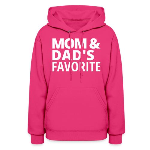 Mom & Dad's Favorite - Women's Hoodie