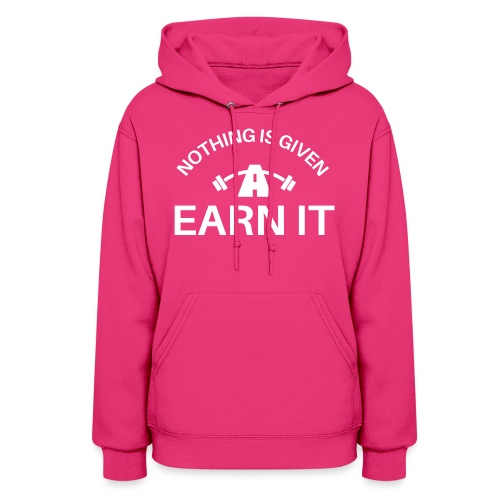 NOTHING IS GIVEN - Women's Hoodie