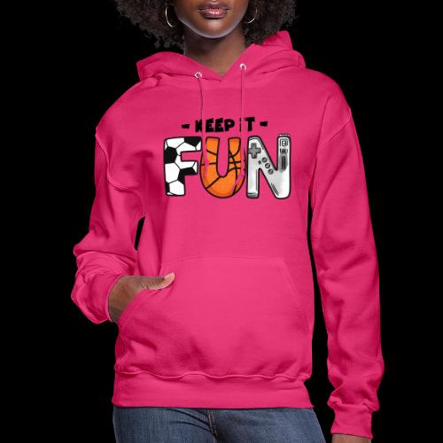 Keep It Fun: Sports & Gaming - Women's Hoodie
