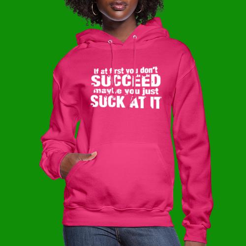 Maybe You Just Suck - Women's Hoodie