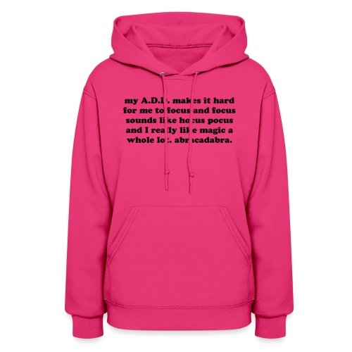 ADD Magic Funny Quote - Women's Hoodie