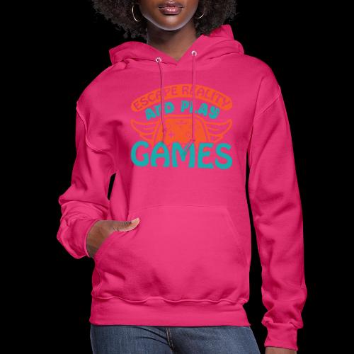 Escape Reality, Play Games - Women's Hoodie