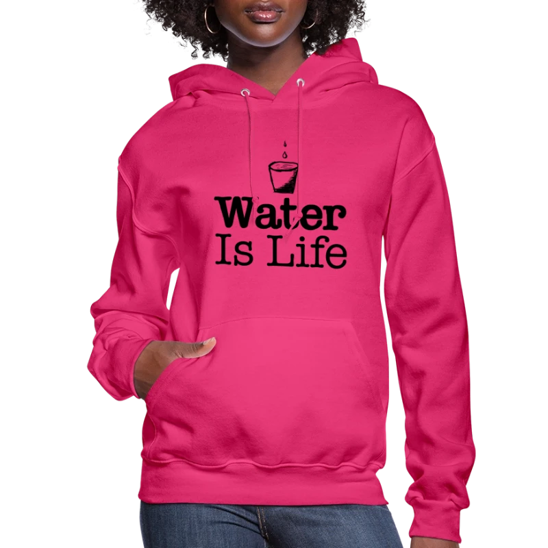 water Is Life - Women's Hoodie