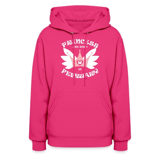 Princess Are Born In February - Women's Hoodie