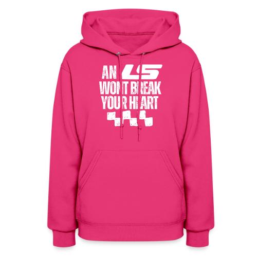 AN LS WONT BREAK YOUR HEART - Women's Hoodie