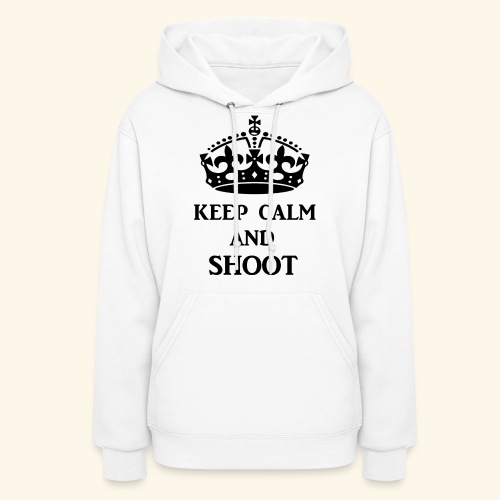keep calm shoot - Women's Hoodie