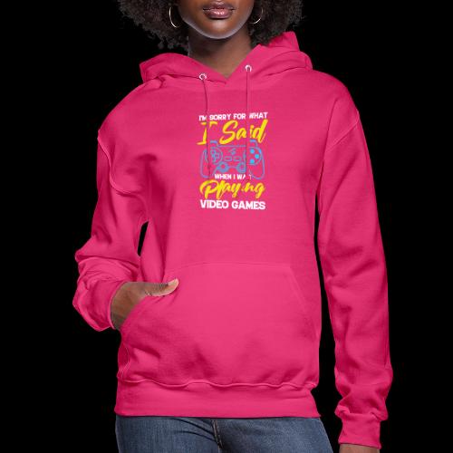 I Said I'm Playing! (Seriously!) - Women's Hoodie