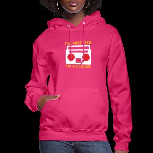 I'm Not Old, I'm a Classic (Boombox) - Women's Hoodie