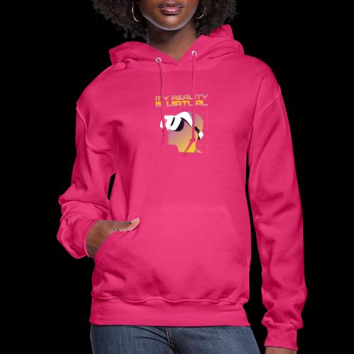 My Reality is Virtual - Women's Hoodie