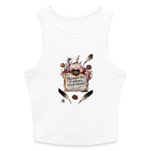 Burned the Evidence (Feels Great) T-Shirt - Slim Fit Rib Women's Tank Top