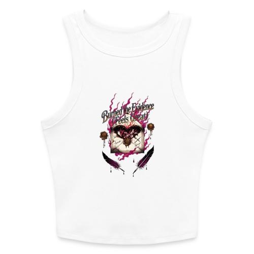 Burned the Evidence Feels Great T-Shirt - Slim Fit Rib Women's Tank Top