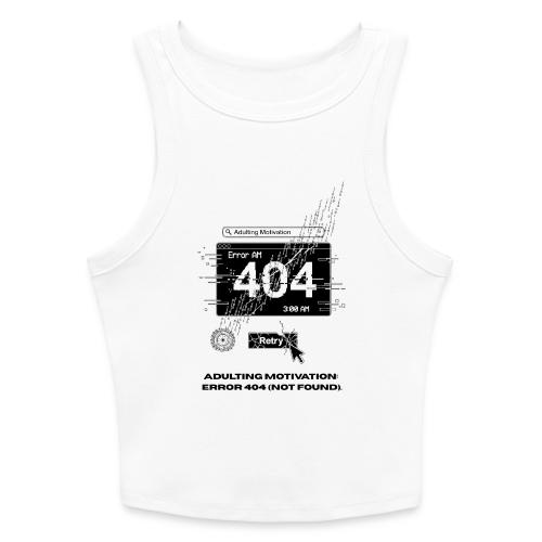 Adulting Motivation: Error 404 T-Shirt - Slim Fit Rib Women's Tank Top