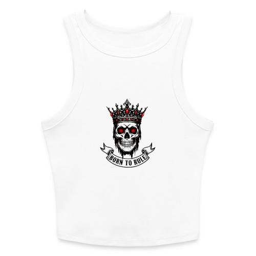 Born to Rule Skull King - Slim Fit Rib Women's Tank Top