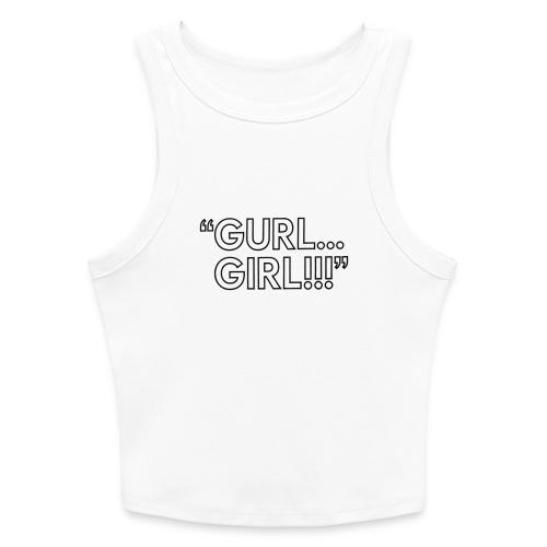 GURL… GIRL!!! Meme Quote Typography - Slim Fit Rib Women's Tank Top