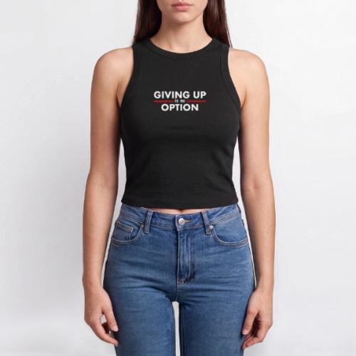 Giving Up is no Option - Slim Fit Rib Women's Tank Top