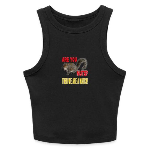 Are You Nuts? Then we are a match! - Slim Fit Rib Women's Tank Top