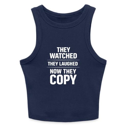 They Watched They Laughed Now They Copy Tee - Slim Fit Rib Women's Tank Top