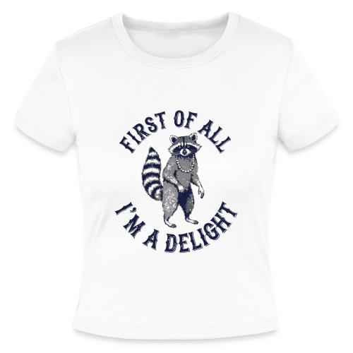 Funny Raccoon Tee – First Of All I'm A Delight - Slim Fit Rib Women's T-Shirt