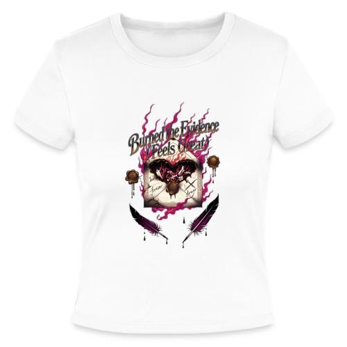 Burned the Evidence Feels Great T-Shirt - Slim Fit Rib Women's T-Shirt