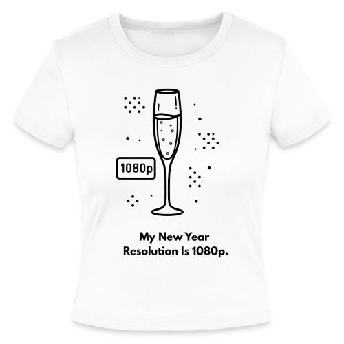 My New Year Resolution Is 1080p T-Shirt - Slim Fit Rib Women's T-Shirt