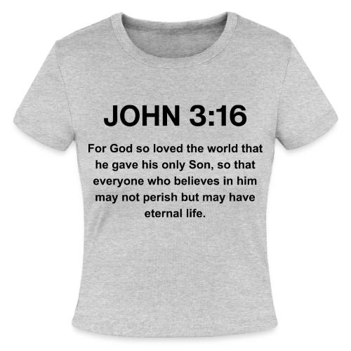 John 3:16 Christian Apparel – Bible Verse Clothing - Slim Fit Rib Women's T-Shirt