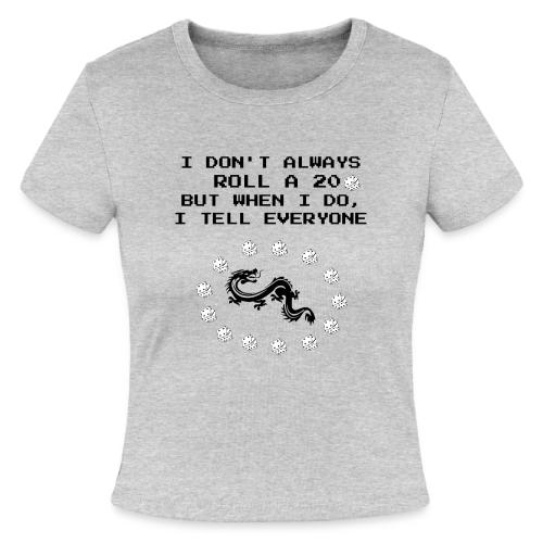 I Don't Always Roll a 20 D&D T-Shirt | Retro 8-Bit - Slim Fit Rib Women's T-Shirt