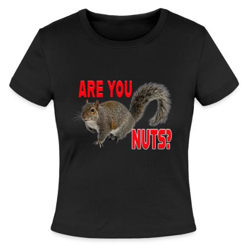 Are You Nuts? - Slim Fit Rib Women's T-Shirt
