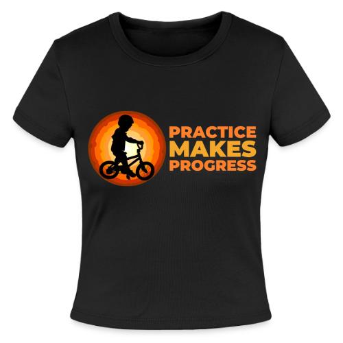 Practice makes progress - Slim Fit Rib Women's T-Shirt