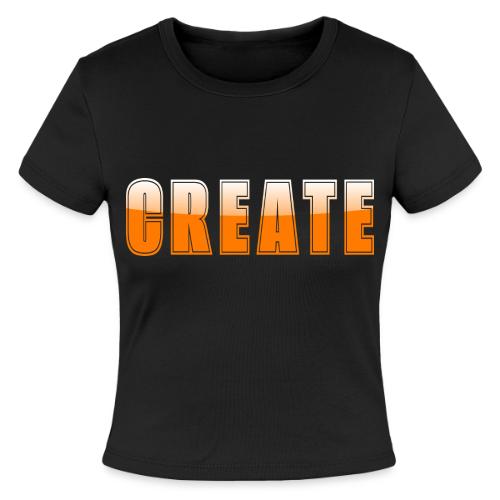 CREATE Vibrant Orange Bold Word Graphic - Slim Fit Rib Women's T-Shirt