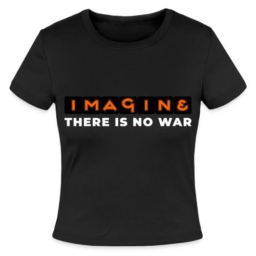 Imagine, There Is No War - Slim Fit Rib Women's T-Shirt