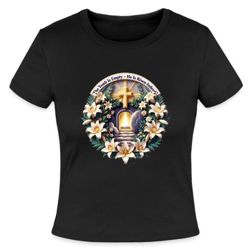 Easter The Tomb Is Empty T Shirt, Christian Gift - Slim Fit Rib Women's T-Shirt