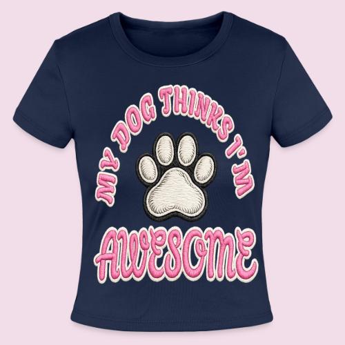 My Dog Thinks I’m Awesome Faux Embroidery - Slim Fit Rib Women's T-Shirt