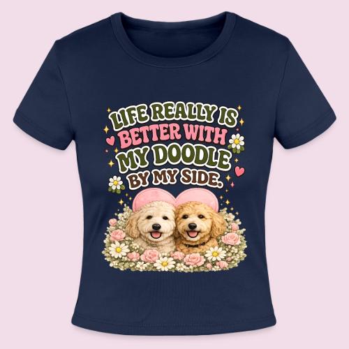 Life Really Is Better With My Doodle By My Side - Slim Fit Rib Women's T-Shirt