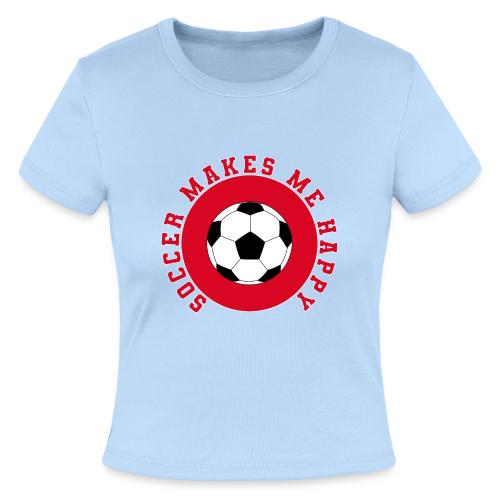 Soccer Makes Me Happy – Football Joy Graphic - Slim Fit Rib Women's T-Shirt