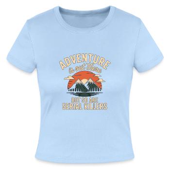 Adventure Is Out There Serial Killers - Slim Fit Rib Women's T-Shirt - light blue - Front