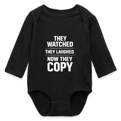 They Watched They Laughed Now They Copy Tee - Long Sleeve Baby Bodysuit