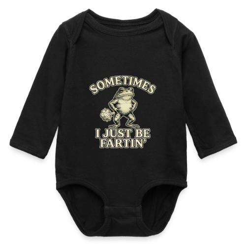 Sometimes I Just Be Fartin Funny Frog Shirt - Long Sleeve Baby Bodysuit