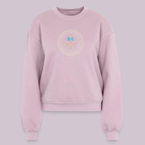 Be Fit - Women's Fleece Crewneck Sweatshirt
