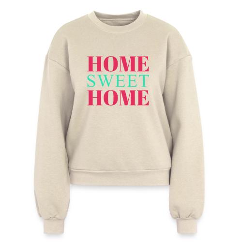 Home Sweet Home Typography Design - Women's Fleece Crewneck Sweatshirt