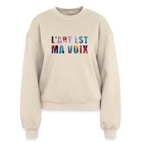 Art is my voice - Women's Fleece Crewneck Sweatshirt