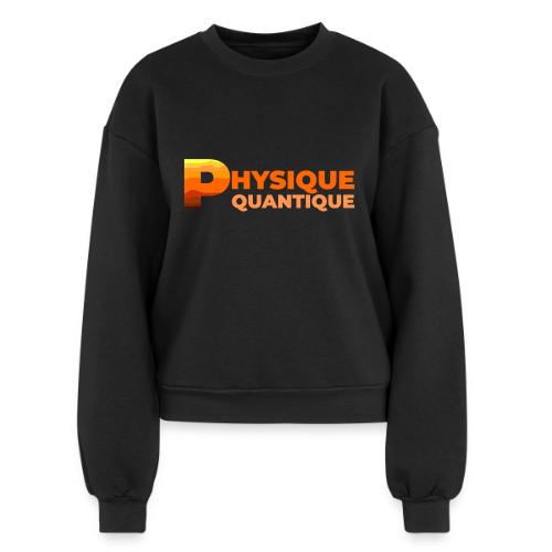 Quantum physics - Women's Fleece Crewneck Sweatshirt