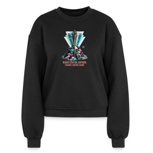 Remote Control Emperor T Shirt - Women's Fleece Crewneck Sweatshirt