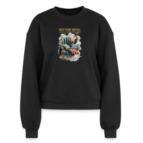 Nap Time Ninja T Shirt - Women's Fleece Crewneck Sweatshirt